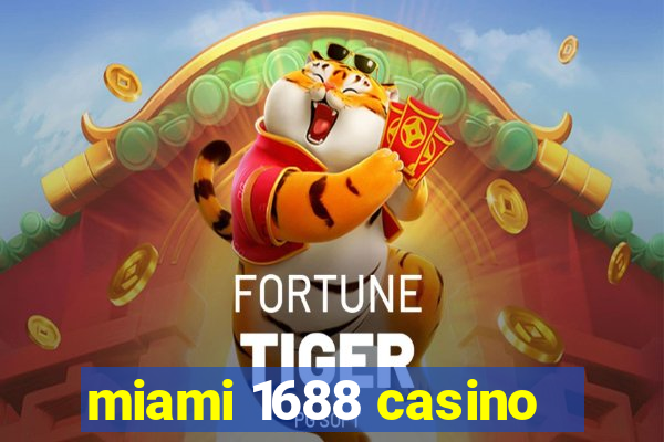 miami 1688 casino