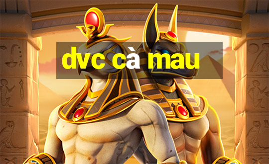 dvc cà mau