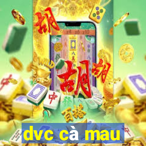 dvc cà mau