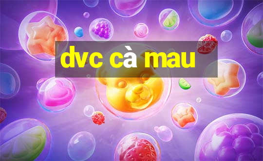 dvc cà mau