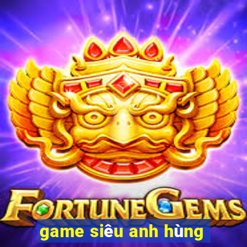 game siêu anh hùng