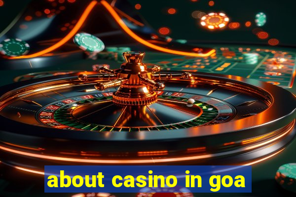 about casino in goa