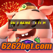 chơi game đổi tiền