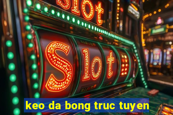 keo da bong truc tuyen