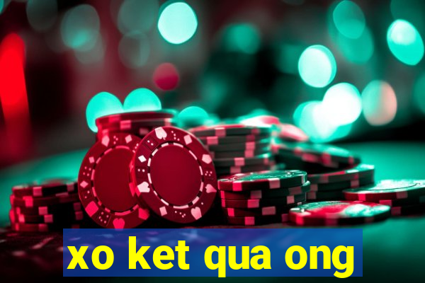 xo ket qua ong