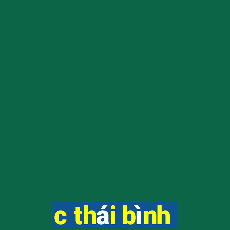 c thái bình