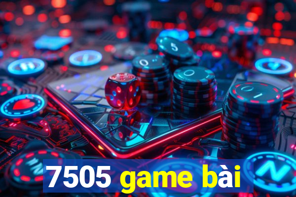 7505 game bài