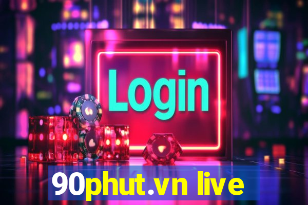 90phut.vn live