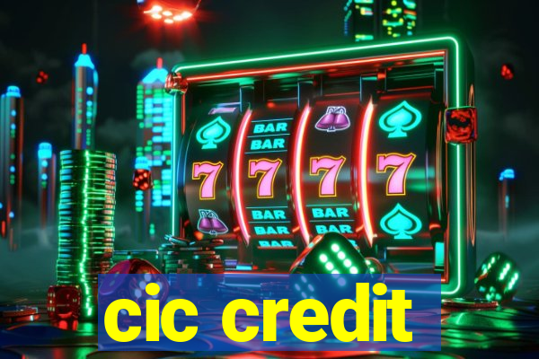 cic credit