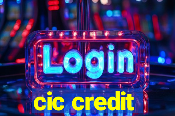 cic credit