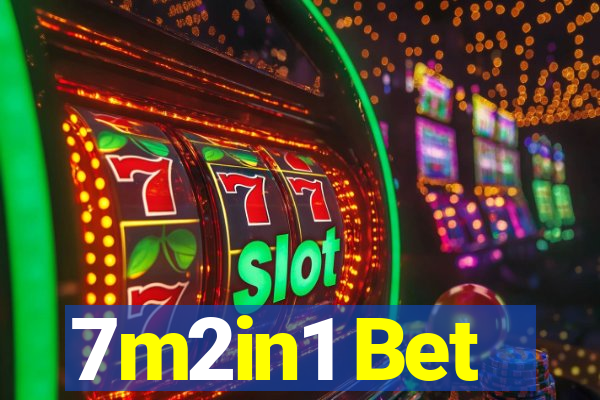 7m2in1 Bet