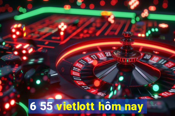 6 55 vietlott hôm nay