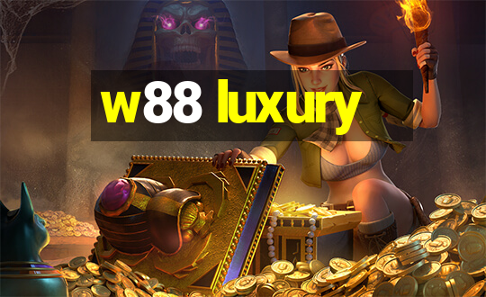 w88 luxury