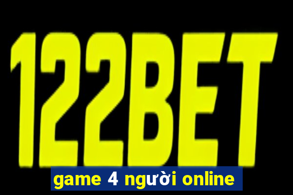 game 4 người online