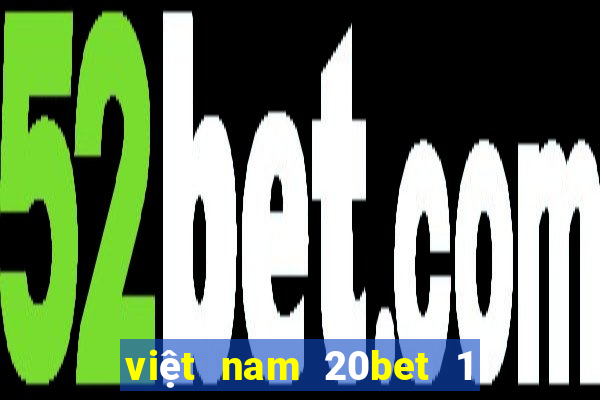 việt nam 20bet 1 Điểm Nhanh 3