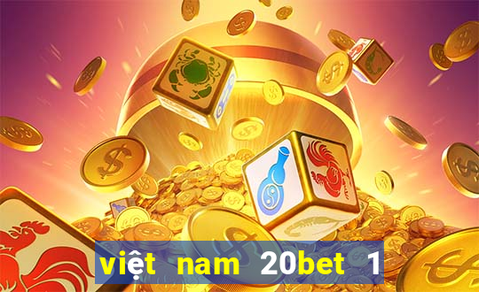 việt nam 20bet 1 Điểm Nhanh 3