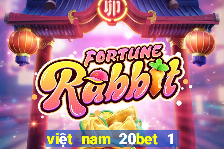 việt nam 20bet 1 Điểm Nhanh 3