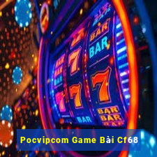 Pocvipcom Game Bài Cf68