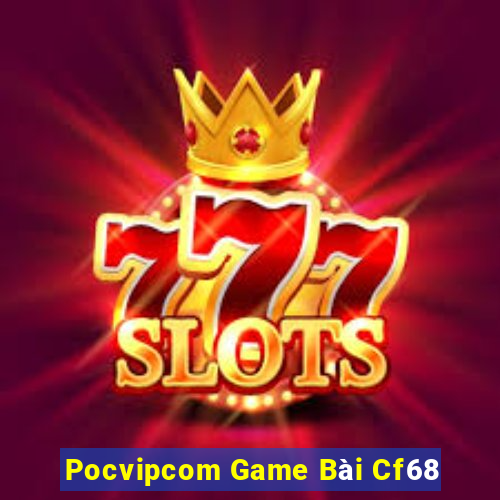 Pocvipcom Game Bài Cf68