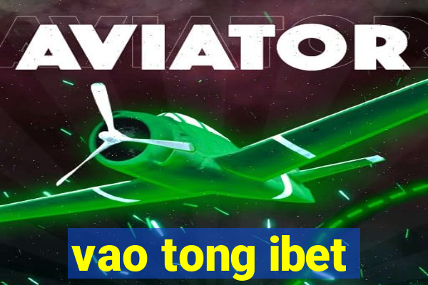 vao tong ibet