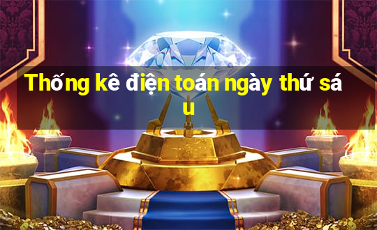 Thống kê điện toán ngày thứ sáu