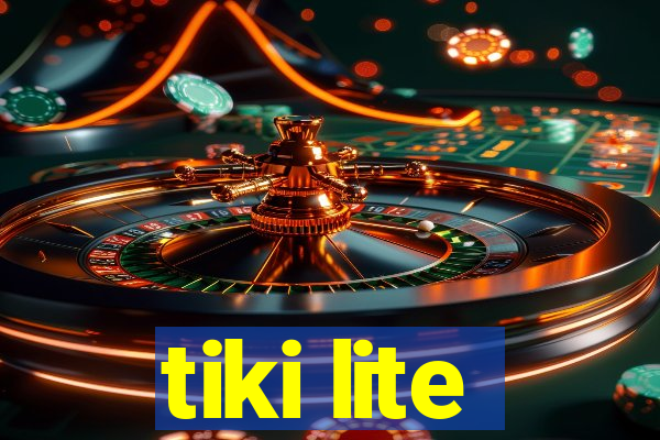 tiki lite