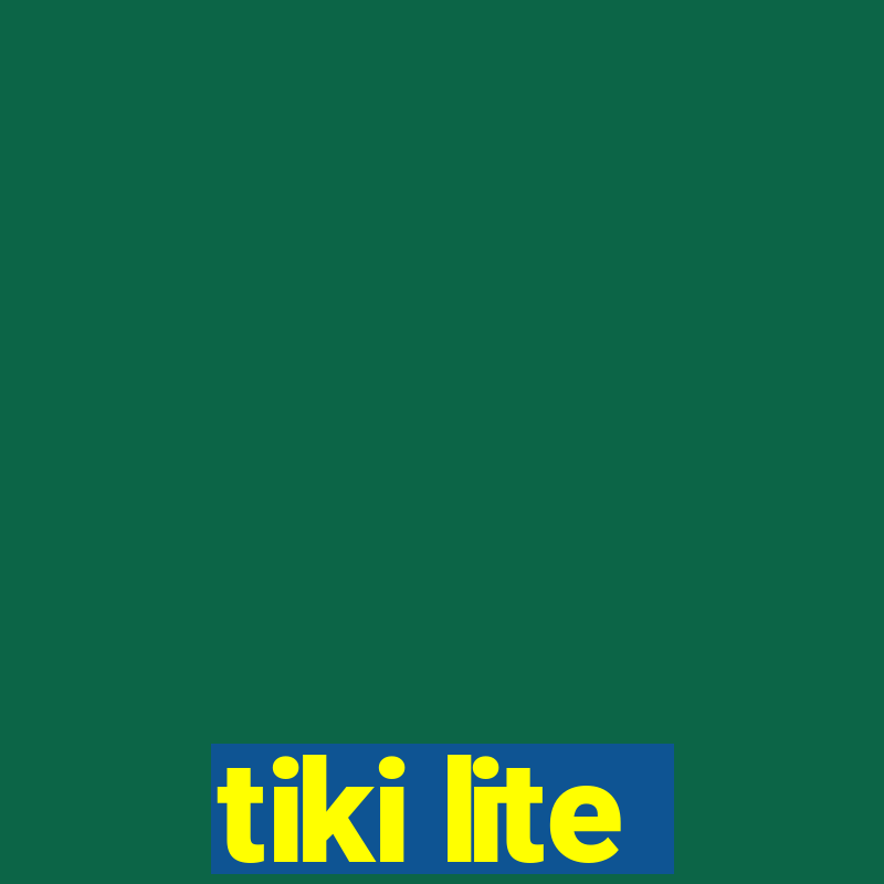 tiki lite