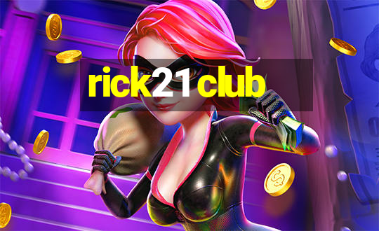 rick21 club