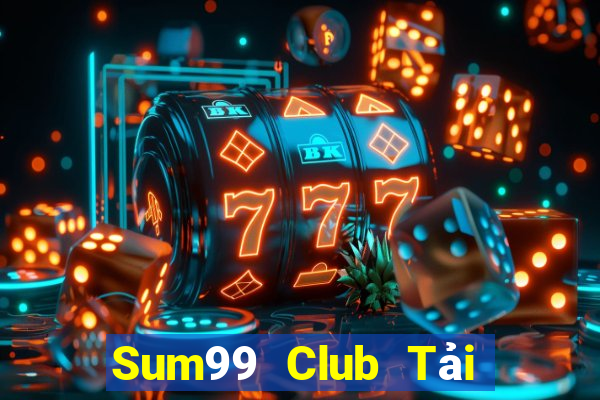 Sum99 Club Tải Game Bài Đổi Thưởng