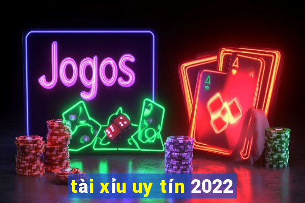 tài xỉu uy tín 2022