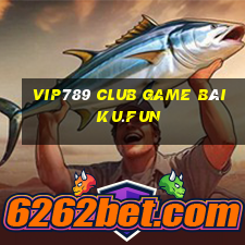 Vip789 Club Game Bài Ku.Fun