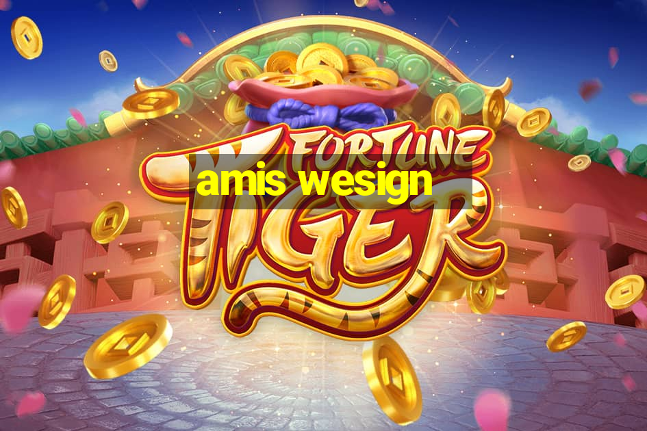 amis wesign