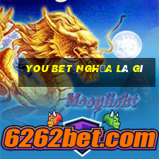 you bet nghĩa là gì