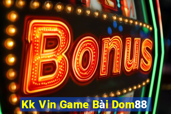 Kk Vin Game Bài Dom88