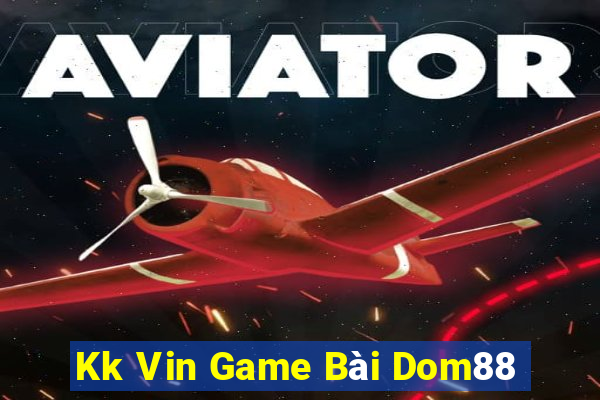 Kk Vin Game Bài Dom88