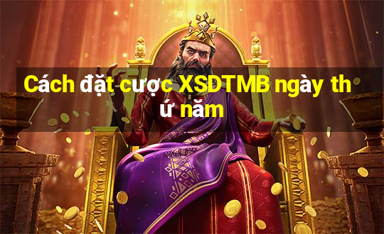 Cách đặt cược XSDTMB ngày thứ năm