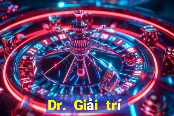 Dr. Giải trí trực tuyến