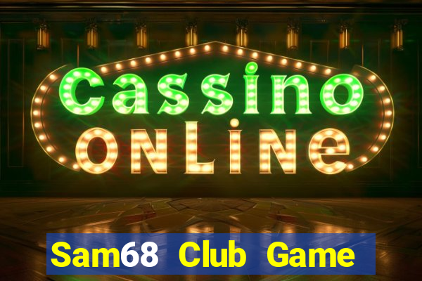 Sam68 Club Game Bài Son