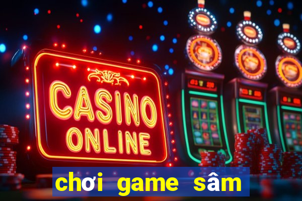 chơi game sâm lốc miễn phí