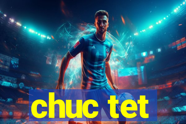 chuc tet