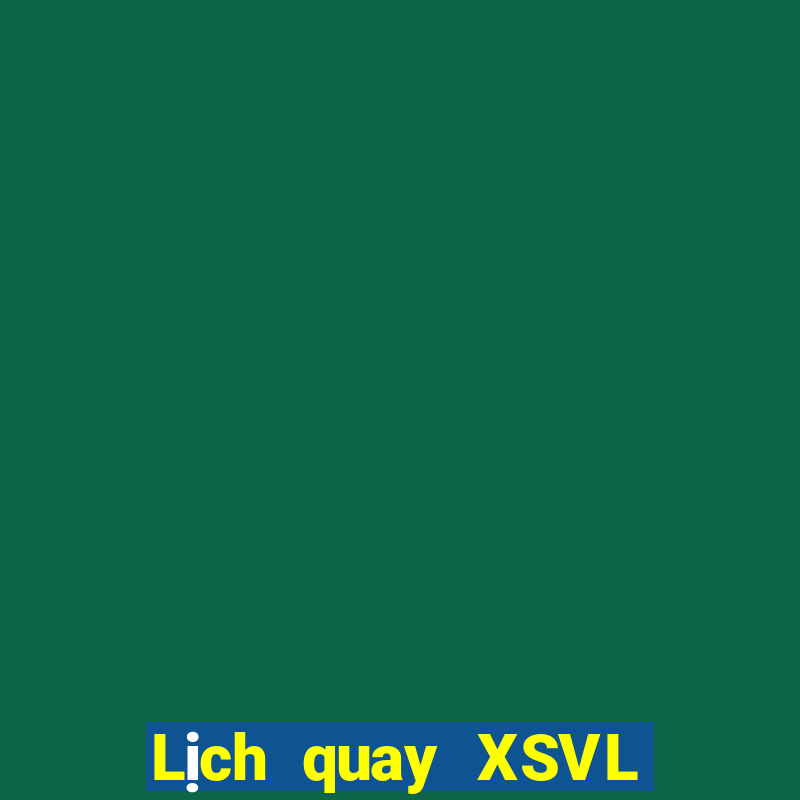 Lịch quay XSVL ngày 20