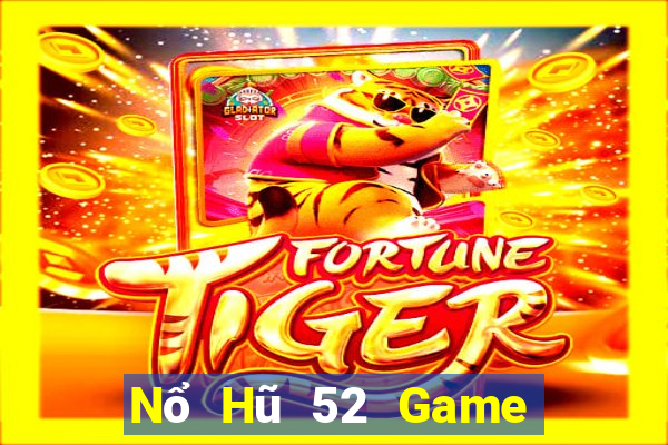 Nổ Hũ 52 Game Bài V52