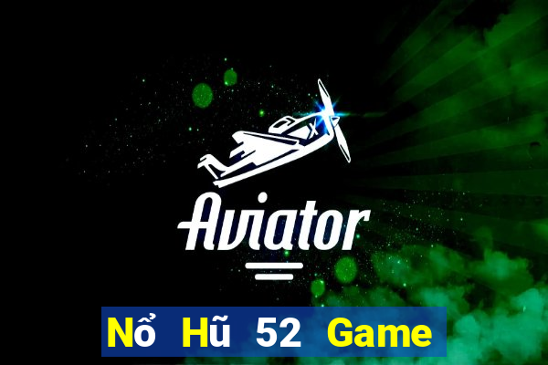 Nổ Hũ 52 Game Bài V52