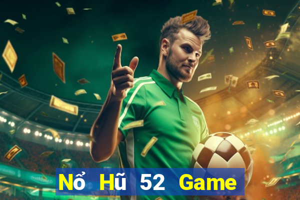 Nổ Hũ 52 Game Bài V52