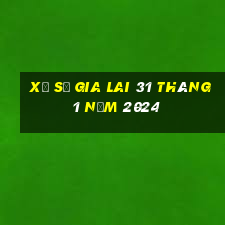 xổ số gia lai 31 tháng 1 năm 2024