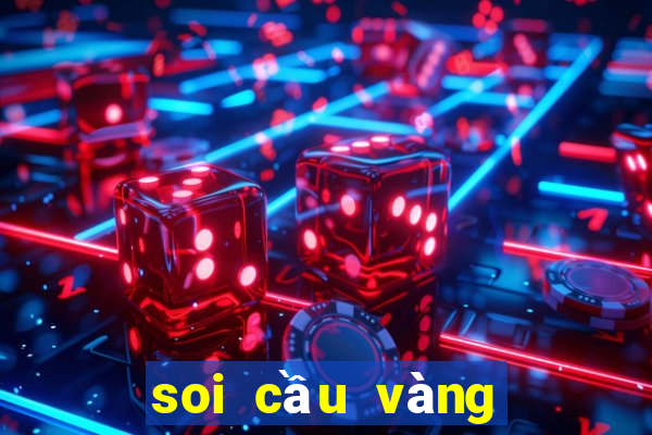 soi cầu vàng miền bắc hôm nay