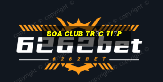 boa club trực tiếp