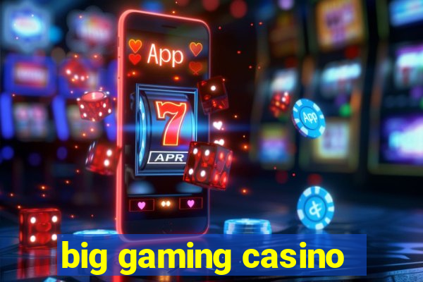 big gaming casino