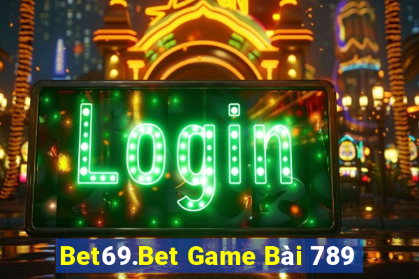 Bet69.Bet Game Bài 789