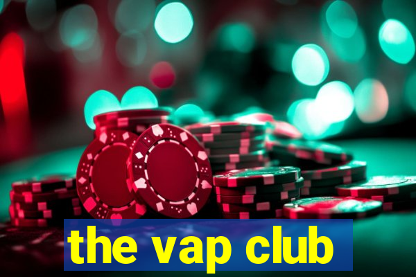 the vap club